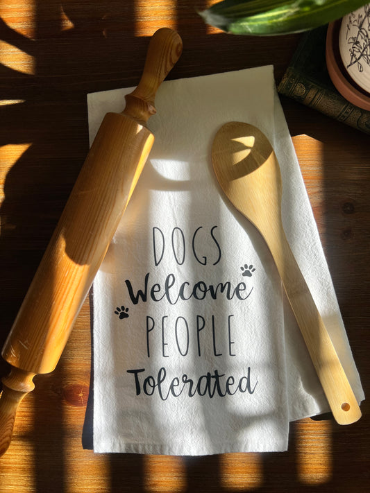 Dogs Welcome People Tolerated Tea Towel