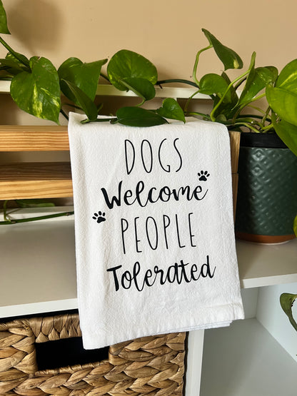 Dogs Welcome People Tolerated Tea Towel