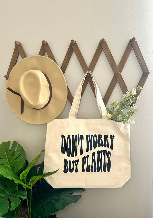 Don't Worry Buy Plants Tote Bag
