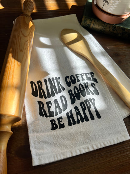 Drink Coffee Read Books Be Happy Tea Towel
