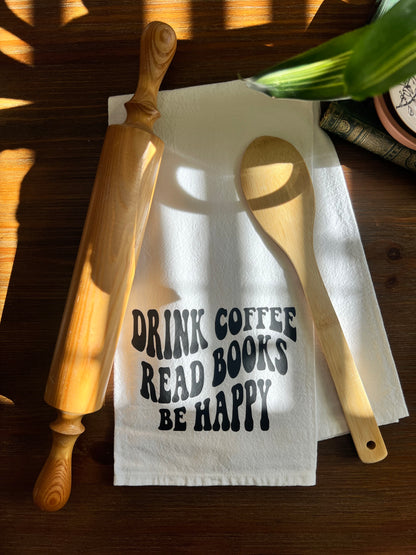 Drink Coffee Read Books Be Happy Tea Towel