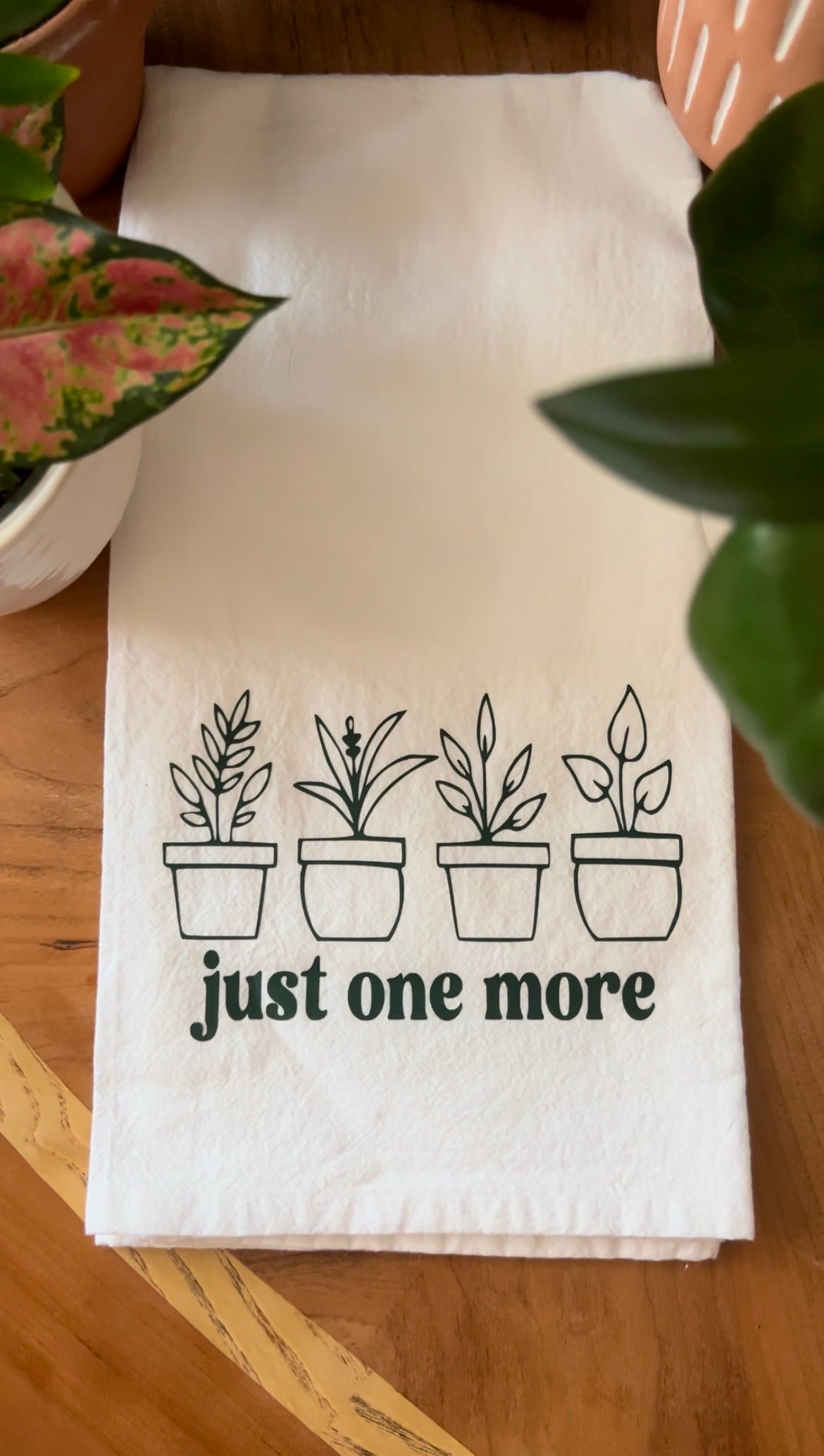 Just One More Plant Tea Towel