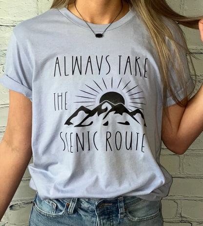 Always Take The Scenic Route Tee