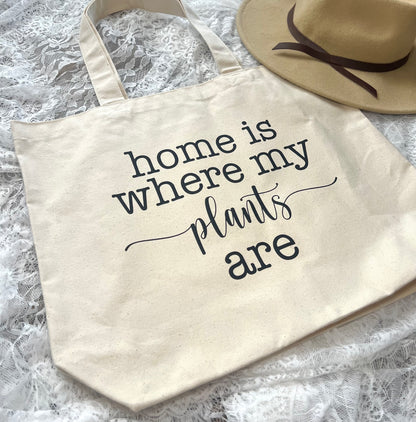 Home is Where My Plants Are Tote Bag