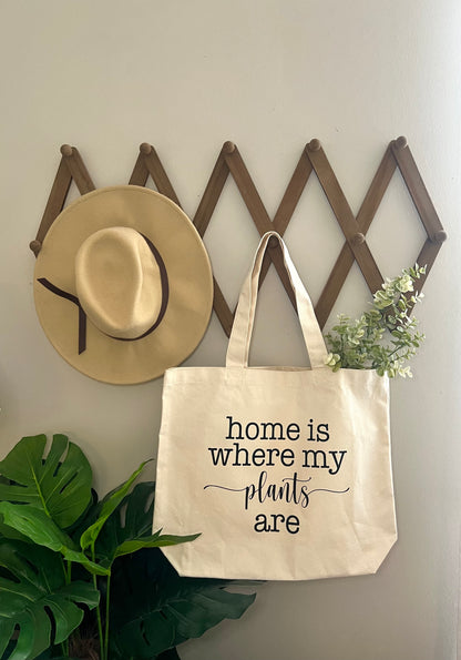 Home is Where My Plants Are Tote Bag